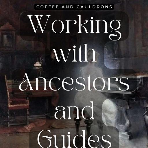 S5 Ep13: Working with Ancestors and Guides