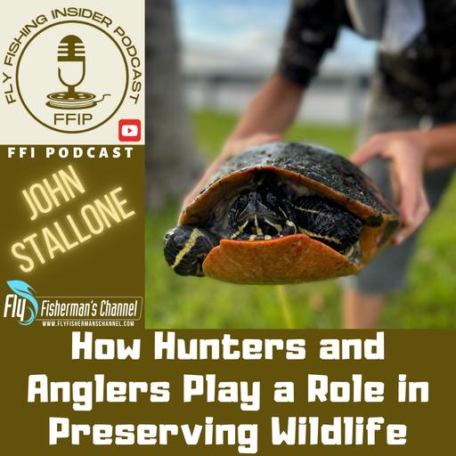 How Hunters and Anglers Play a Role in Preserving Wildlife
