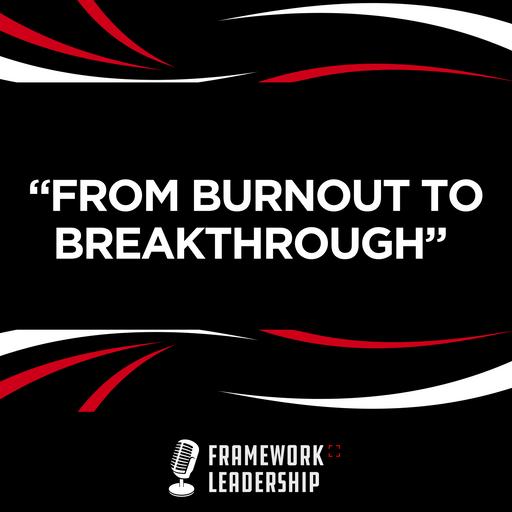 From Burnout to Breakthrough- Jason Burns