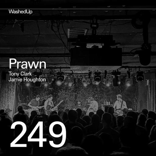 #249 - Prawn (Tony Clark, Jamie Houghton)