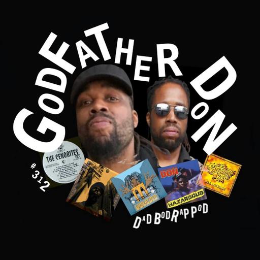 Episode 312- In a New York Minute with guest Godfather Don