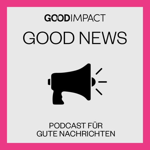 GOOD NEWS SONDERFOLGE: Gute Nachrichten aus Neukölln