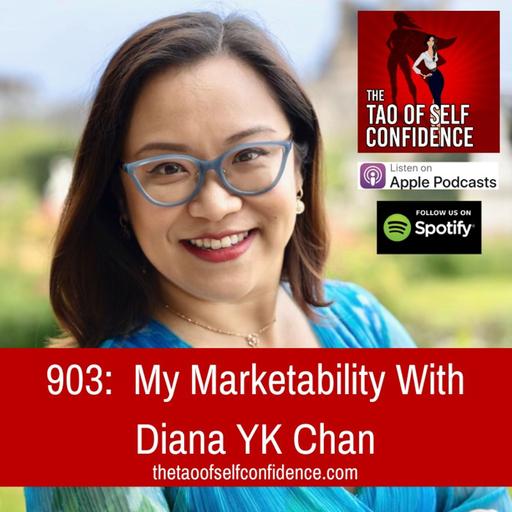 903: My Marketability With Diana YK Chan