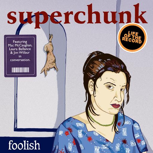 The Making of FOOLISH by Superchunk - featuring Mac McCaughan, Laura Ballance and Jim Wilbur