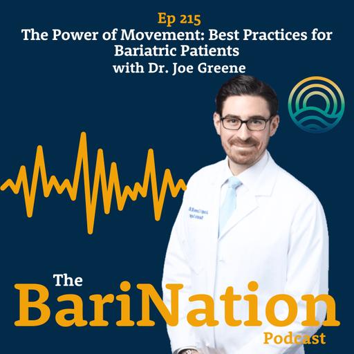 Ep 215 - The Power of Movement: Best Practices for Bariatric Patients with Dr. Joe Greene