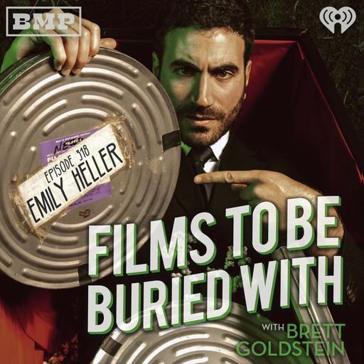 Emily Heller • Films To Be Buried With with Brett Goldstein #318