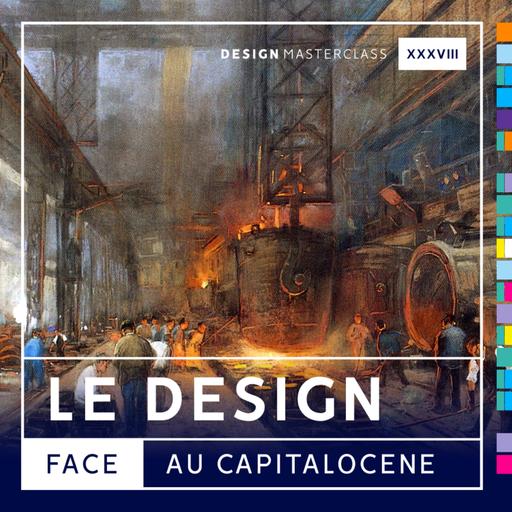 #38 • Le design face au capitalocène