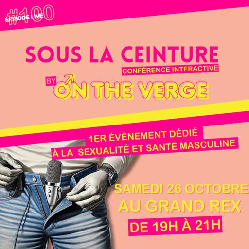 🎉 La conférence "Sous la ceinture" by On The Verge au Grand Rex 🎉