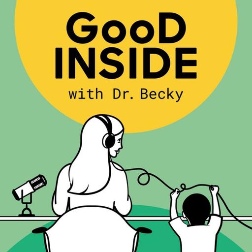 The “more” kids (from the “Good Inside with Dr. Becky” podcast)