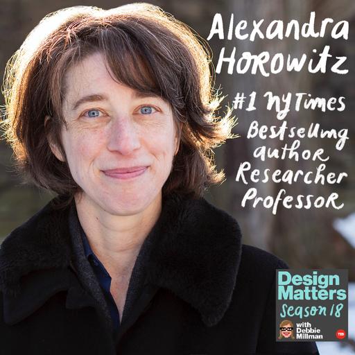 Best of Design Matters: Alexandra Horowitz