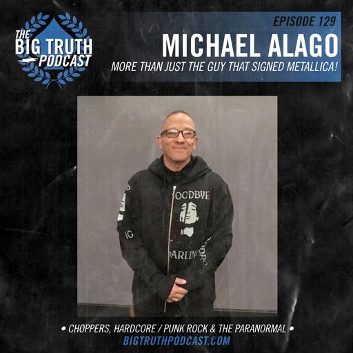 #129 - Michael Alago : More Than Just The Guy Who Signed Metallica