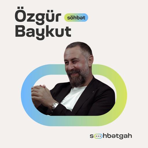 Fikirlərinizi dəyişəcək söhbət | Özgür Baykut | Söhbətgah