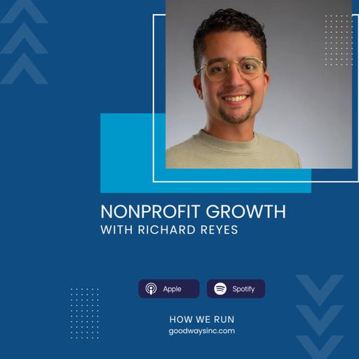 E39 Nonprofit Growth with Richard Reyes