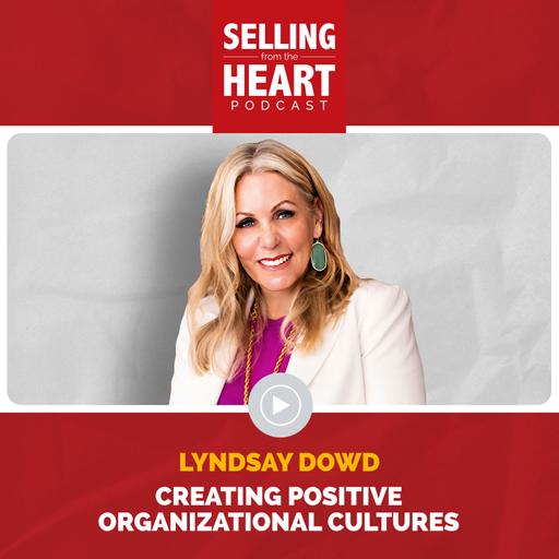 Creating Positive Organizational Cultures featuring Lyndsay Dowd