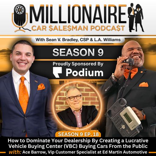 EP 9:18 How to Dominate Your Dealership By Creating a Lucrative Vehicle Buying Center (VBC) Buying Cars From the Public