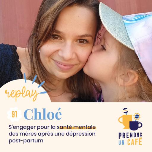 REPLAY - CHLOÉ - S'engager pour la santé mentale des mères après une dépression post-partum