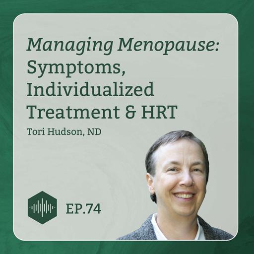 Managing Menopause: Symptoms, Individualized Treatment & HRT