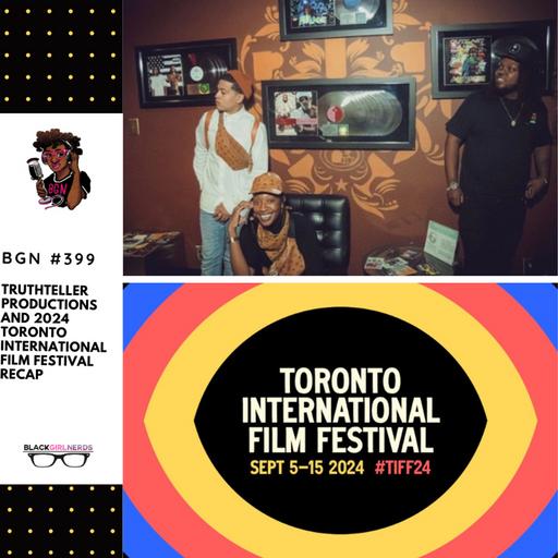 421: Truth Teller Productions and 2024 TIFF Recap