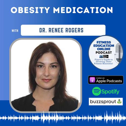 Ep 324: Obesity Medication with Renee Rogers