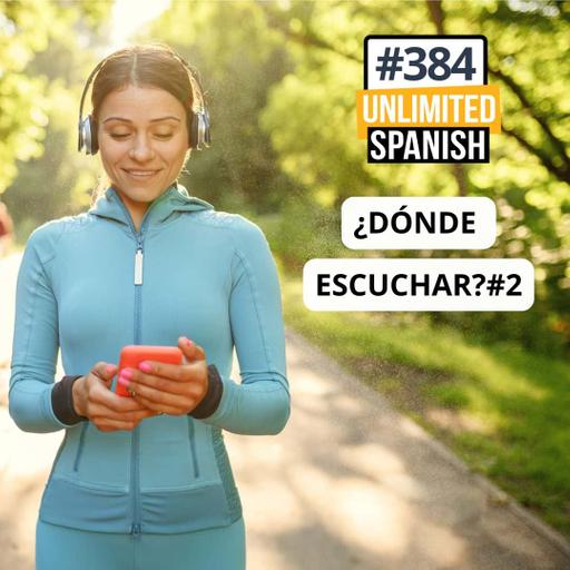 #384 Dónde escuchar 2