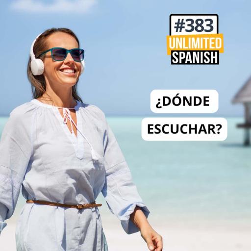 #383 Dónde escuchar? Part#1