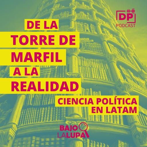 De la torre de marfil a la realidad. Ciencia Política en Latinoamérica