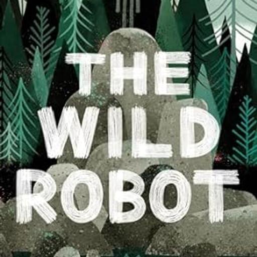 The book behind the movie The Wild Robot by Peter Brown