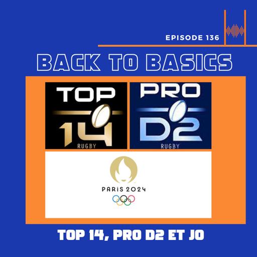 Ep. 136: Back to Basics : TOP 14, Pro D2 et JO