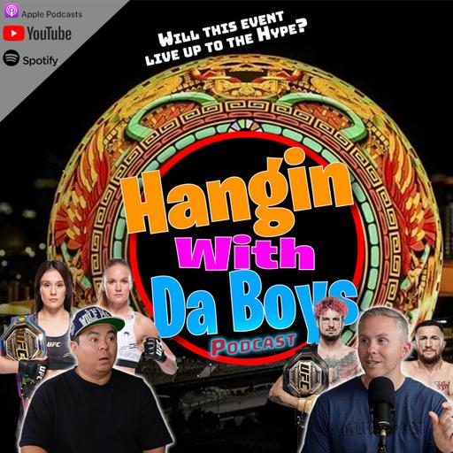 Hangin w/ Da Boys Ep. 238: UFC 306 Ticket Troubles, O'Malley's Draw: Is the Hype Real? Hawk Tuah Girl's Podcast, Talk Tuah on Jake Paul's Betr network, and more!