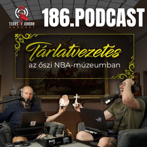 #186 Tears of Jordan - Tárlatvezetés az őszi NBA-múzeumban