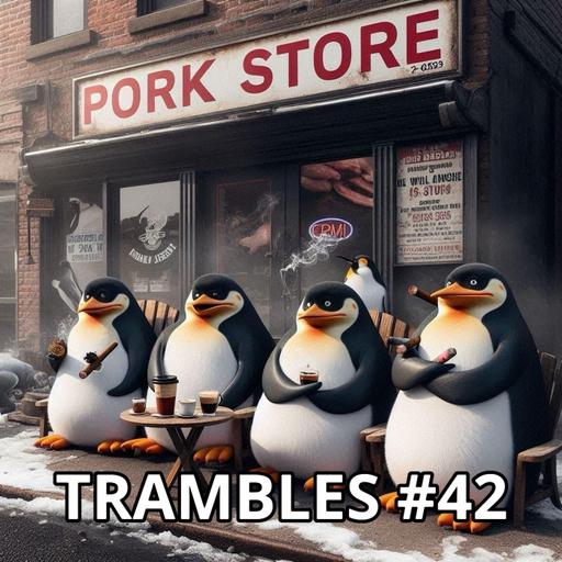 Trambles #42 | Penguins of Gotham