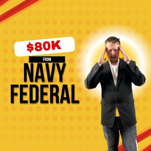 How To Get $80k From Navvy Federal