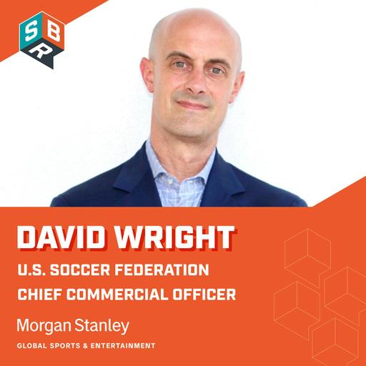 David Wright - U.S. Soccer - Chief Commercial Officer