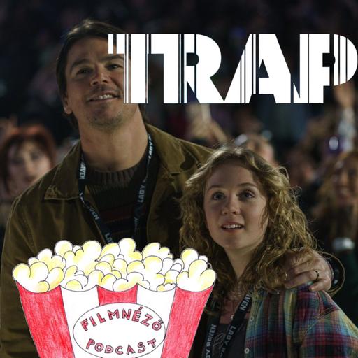 PodFast: Csapda (Trap, M. Night Shyamalan)