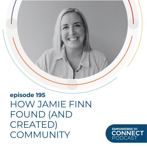 [E195] How Jamie Finn Found (and Created) Community