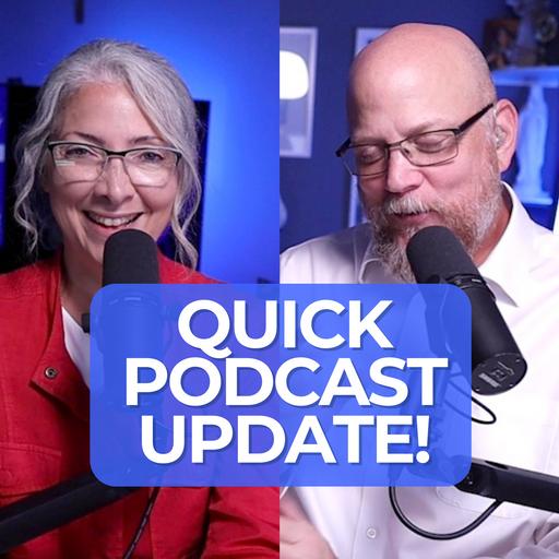 Quick Podcast Update!