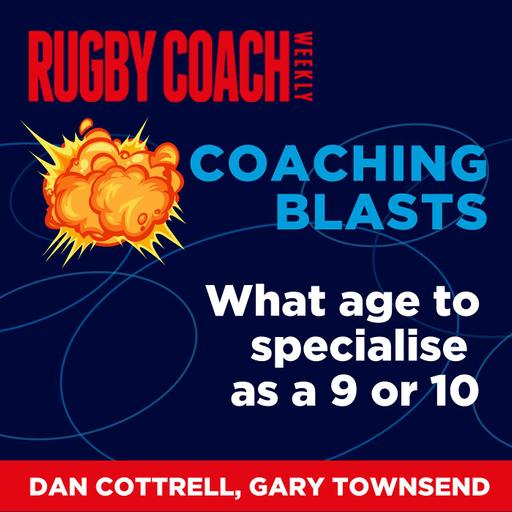 Coaching Blasts: What age to specialise as a 9 or 10, with Gary Townsend