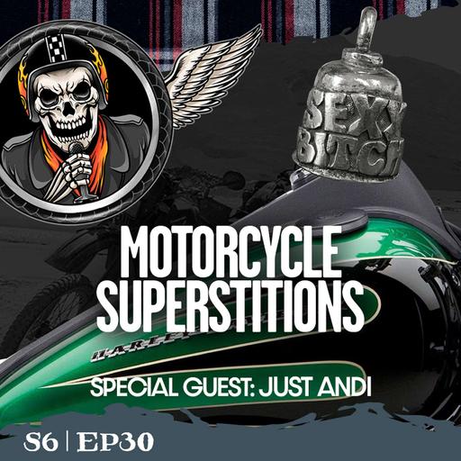 S6 | EP30 - Motorcycle Superstitions