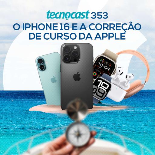 O iPhone 16 e a correção de curso da Apple