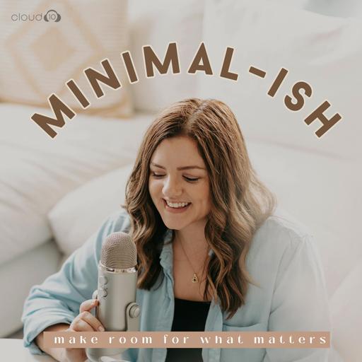 249: 7 Lessons I've Learned About Minimalism and Motherhood