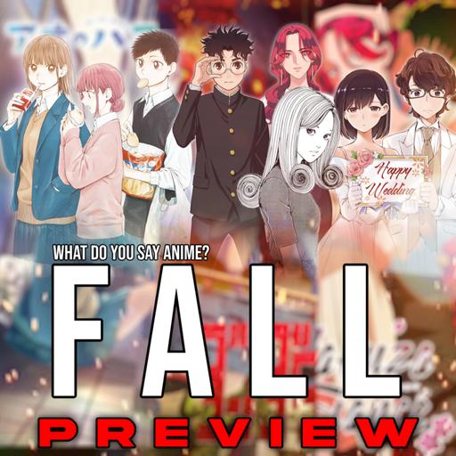 Fall 2024 Anime Preview (Dandadan, Uzumaki, Blue Box, Nina the Starry Bride, Trillion Game, Orb)