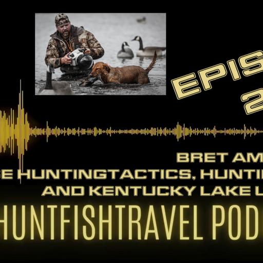 241 - Bret Amundson Goose Hunting Tactics, Hunting Dogs and Kentucky Lake Updates