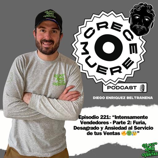 Episodio #221: “Intensamente Vendedores - Parte 2: Furia, Desagrado y Ansiedad al Servicio de tus Ventas 🔥🤢😰”