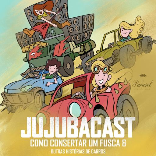 Como consertar um Fusca e OUTRAS histórias de Carros - Jujubacast 327