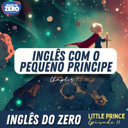 Aprenda Inglês Com o Pequeno Príncipe (The Little Prince Ep. 11) Chapter 7 - Sun