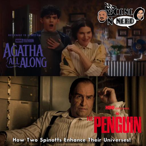 Agatha All Along and The Penguin: How Two Spinoffs Enhance Their Universes!