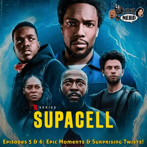 Supacell Episodes 5 & 6: Epic Moments & Surprising Twists!