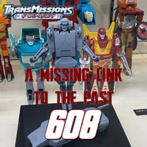 Episode 608 - A Missing Link To The Past