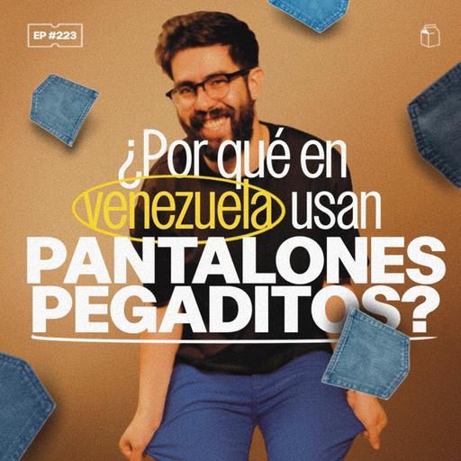 ¿Por qué en Venezuela usan pantalones pegaditos? | 223