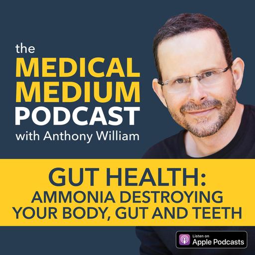 065 Gut Health: Ammonia Destroying Your Body, Gut And Teeth